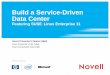Build a Service-Driven Data Center - Novell · .NET-based applications on SUSE Linux Enterprise Server •Key capabilities: –Run .NET applications on Linux (including ASP.NET) –Mainframe