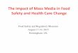 The Impact of Mass Media in Food Safety and …...The Impact of Mass Media in Food Safety and Health Care Change Food Safety and Regulatory Measures August 17-19, 2015 Birmingham,