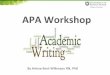 APA Workshop - College of Nursing ... APA Writing Style Workshop Practical Tips for APA References • Start your own database or file of your topic references • A-Z Total References