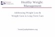 Healthy Weight ManagementWeight loss ≥ 10% of usual body weight in 180 days The second strategy is identification of a significant weight loss. The parameters for significant weight