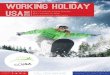 WORKING HOLIDAY USA 2018 Six US resorts hiring Aussies …...US$7.25 per hour + tips Food Attendants US$8.50 per hour Dishwashers US$8.50 per hour Staff Accommodation Housing is dorm