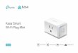 Kasa Smart Wi-Fi Plug Mini - TP-Link · Once you’ve set up your Echo device, plug in your TP-Link smart plug. If Alexa or the Alexa app says “New plug found,” go straight to