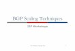 BGP Scaling Techniques€¦ · Route Refresh p BGP peer reset required after every policy change n Because the router does not store prefixes which are rejected by policy p Hard BGP