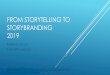 From storytelling to story branding - My LIUCmy.liuc.it/MatSup/2018/A84346/Storytelling - Story... · 2019-04-23 · FROM STORYTELLING TO STORYBRANDING 2019 ROBERTA COCCO SIMONETTA