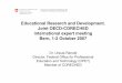Educational Research and Development. Joint OECD-CORECHED ... · Educational Research and Development. Joint OECD-CORECHED international expert meeting Bern, 1-2 October 2007 Thank