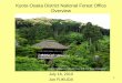 Kyoto-Osaka District National Forest Office: Overview · • A branch of Kinki-Chugoku Regional National Forest Office, Forestry Agency. • Manages 5,700 ha of national forest in