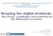 Reaping the digital dividends - UN-GGIMggim.un.org/.../documents/1-YEAH_Kim_Leng.pdf · Reaping the digital dividends: Key issues, challenges and potential for the Malaysian economy