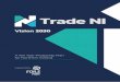 Vision 2030 - Manufacturing NI - Trade...6 VISION 2030 VISION 2030 7 Trade NI is a new alliance between Hospitality Ulster, Manufacturing NI and Retail NI which represents the three