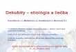 Dekubity – etiológia a liečba prezentacie pdf/dekubity... · 2013-01-29 · Dekubity – etiológia a liečba Kukučková L.1, Maheľová L.2, Dostálová K.3, Moricová Š.3