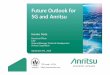 Future Outlook for 5G and Anritsu · Future Outlook for 5G and Anritsu All information contained in this release which pertains to the current plans, estimates, strategies and beliefs