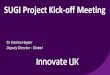 SUGI Project Kick-off Meeting - JPI Urban Europe · SUGI Project Kick-off Meeting Dr Katrina Hayter Deputy Director - Global. Agenda • Innovate UK – whistle-stop tour! • Industrial