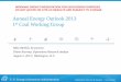 Annual Energy Outlook 2013 1st Coal Working Group2 • Compressed AEO modeling and production schedule • Re-coding of coal model from Fortran to AIMMS • Extension to 2040 • Current