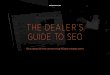 THE DEALER’S GUIDE TO SEO - Automotive News...©Dealer.com A Cox Automotive Brand 8 The Dealer’s Guide to SEO Content Strategy Demonstrating that your dealership is a part of the