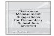Classroom Management Suggestions for Elementary School Age …… · 2016-06-07 · 541 Classroom Management Suggestions For Elementary Age Children Dear Teachers, Thank you so much