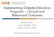 Implementing Diabetes Education Programs – Clinical and ... · Implementing Diabetes Education Programs – Clinical and Behavioral Outcomes Presented by: Lana Vukovljak, CEO 