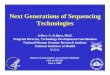 Next Generations of Sequencing Technologies...Next Generations of Sequencing Technologies Jeffery A. Schloss, Ph.D. Program Director, Technology Development Coordination ... “Advanced