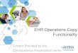 EHR Operations-Copy Functionality - CHIMA · 2016-05-02 · • Address the use of features such as copy-and-paste in the organization’s information governance processes. • Provide