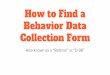 How to Find a Behavior Data Collection Formacecolton.com/wp-content/uploads/2019/04/ACE_-How... · Behavior Data Collection aka Referral form D-98 Rev Oct 2018.pdf - Adobe Acrobat