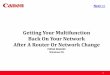 Getting Your Multifunction Back On Your Network After A Router Or Network Changedownloads.canon.com/wireless/router_change_MG6320_win.pdf · 2015-07-23 · When you reinstall your