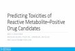 Predicting Toxicities of Reactive Metabolite Positive Drug ... · functional group in drug design” In Metabolism, Pharmacokinetics and Toxicity of Functional Groups: Impact of the