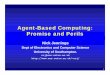 Agent-Based Computing: Promise and Perils€¦ · Agent-Based Computing: Promise and Perils Nick Jennings ... complexity of the objects created is limited by the skill of thecreator