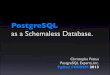 PostgreSQLwiki.postgresql.org/images/b/b4/Pg-as-nosql-pgday-fosdem...A note on NoSQL. • Worst. Term. Ever. • It’s true that all modern schemaless databases do not use SQL, but…