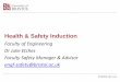 Health & Safety Induction - University of Bristol · 2014-10-06 · Health & Safety at Work Act 1974 Sect. 2 • Provide and maintain safe plant and safe systems of work • Make