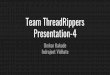 Team ThreadRippers Presentation-4 - Computer Scienceark/654/team/4/presentation4.pdf · Presentation-4 Omkar Kakade Indrajeet Vidhate. Password Cracking (using Rainbow Tables) Summary