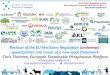 Revision of the EU Fertilisers Regulation (underway ......Nordic Phosphorus Conference, Malmö 27th Oct. 2016 -18 ESPP: a coalition in action • ESPP brings together industry, R&D,