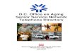 D.C. Office on Aging Senior Service Network Telephone ... · services programs: the Senior Employment and Training Program and the Information and Assistance Unit. The Office on Aging