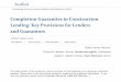 Completion Guaranties in Construction Lending: Key ...media.straffordpub.com/.../presentation.pdf · 3/6/2018  · Completion Guaranties in Construction Lending: Key Provisions for