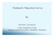Thailand’s Migration Survey - United Nations · Thailand’s Migration Survey Patchaya Laosutsaen Labor Statistics Group National Statistical Office, Bangkok, Thailand By. 2 •The