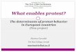 The determinants of protest behavior in European countries 2012-11-14¢  What is protest behavior? Protest