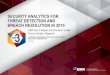 SECURITY ANALYTICS FOR THREAT DETECTION AND …...protocol, packet stream, and big data interrogation and risk profiling techniques. Combined, they identify, prioritize, and aid in