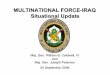 MULTINATIONAL FORCE-IRAQ Situational Update · Situational Update. Diyala Kirkuk Tikrit Bayji Samarra Hit Balad Baqubah Al Kut Umm Qasr Diwaniyah Al Hillah Najaf/Kufah Sulaymaniya