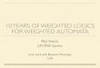 10 YEARS OF WEIGHTED LOGICS FOR WEIGHTED ...gastin/Talks/AutoMathA.pdf10 YEARS OF WEIGHTED LOGICS FOR WEIGHTED AUTOMATA Paul Gastin, LSV, ENS Cachan joint work with Benjamin Monmege
