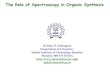 The Role of Spectroscopy in Organic Synthesisether.chem.iitb.ac.in/~kpk/CH-521.pdf · 2015-09-23 · Organic Spectroscopy by William Kemp, 3rd Ed. ! Spectroscopy by Pavia, Lampman,