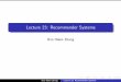 Lecture 23: Recommender Systemshzhang/math574m/2020...Introduction terminology long-tail property content-based vs collaborative ltering challenges evaluation key recommendation techniques