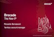 Brocade...OpenStack Network Visibility Embedded monitoring Filter, replicate Statistical, real-time SCALABLE: 10G/40G/100G; v4/v6/MPLS/SDN PROGRAMMABLE: Brocade VersaScale Processor