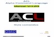ACL Alpha Command Language V1 Alpha Command Language V1.23... · 2018-03-06 · Acerca de este manual El propósito del presente manual consiste en proporcionar un conocimiento básico