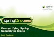 Demystifying Spring Security in Grails - Burt Beckwithburtbeckwith.com/blog/files/215/Demystifying.Spring.Security.in.Grail… · Grails Acegi Plugin • Originally written by Tsuyoshi