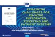 REMAINING CHALLENGES FOR EU-WIDE INTEGRATED TICKETING AND PAYMENT SYSTEMS · EU-WIDE INTEGRATED TICKETING AND PAYMENT SYSTEMS Isabelle Vandoorne Deputy Head of Unit EC DG MOVE B4