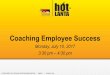 Coaching Employee Success - School Nutrition...• Pitch • Sounds • Ways of Talking BODY LANGUAGE • Appearance • Gestures • Facial Expressions • ... –Key Topic: Coaching