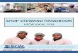 SHOP STEWARD HANDBOOK - UFCW 1518 Member Resource … · SHOP STEWARD HANDBOOK. INTRODUCTION Page 5 ABOUT YOUR UNION Page 12 ENGAGING AND EMPOWERING MEMBERS Page 18 SOLVING WORKPLACE