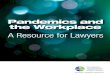 A Resource for Lawyers€¦ · • Possible deterioration of employer / employee relations if management is perceived as not looking out for employees or acting appropriately given