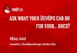 ask what your DevOps can do for your docs? · 2017-12-14 · ask what your DevOps can do for your... docs? Mikey Ariel LinuxCon / CloudOpen Europe, ... workflow Scalable and adaptable