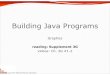 Building Java Programs · Java class libraries, import Java class libraries : Classes included with Java's JDK. organized into groups named packages To use a package, put an import