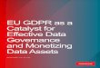 EU GDPR as a Catalyst for Effective Data Governance and ... › ... › gdpr-white-paper.pdf · 8 WHITE PAPER / EU GDPR as a Catalyst for Effective Data Governance and Monetizing