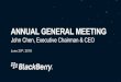 ANNUAL GENERAL MEETING - BlackBerry › content › dam › blackberry... · mobility management report Named BlackBerry the highest scoring vendor in workforce productivity & centralized