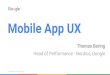 Mobile App UX - Danske Medier:danskemedier.dk/wp-content/uploads/Google-presentation-App-Day... · Mobile App UX. Confidential & Proprietary Great Apps understand UX principles end-to-end